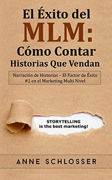 portada El Éxito del MLM: Cómo Contar Historias Que Vendan: Narración de Historias - El Factor de Éxito #1 en el Marketing Multi Nivel (in Spanish)