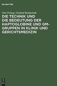 portada Die Technik und die Bedeutung der Haptoglobine und Gm-Gruppen in Klinik und Gerichtsmedizin (en Alemán)