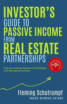 portada Investor's Guide to Passive Income from Real Estate Partnerships: How to evaluate Apartment Buildings and Managing Partners (en Inglés)