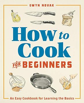 portada How to Cook for Beginners: An Easy Cookbook for Learning the Basics (en Inglés)