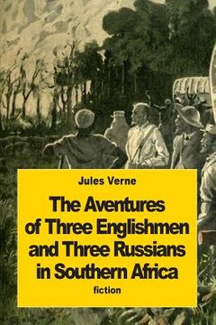 portada The Adventures of Three Englishmen and Three Russians in Southern Africa (in English)