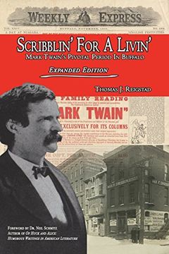 portada Scribblin' for a Livin': Mark Twain’S Pivotal Period in Buffalo: Expanded Edition (en Inglés)