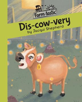 portada Dis-Cow-Very: Fun With Words, Valuable Lessons (Farm-Tastic) (en Inglés)
