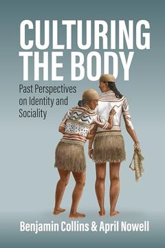 portada Culturing the Body: Past Perspectives on Identity and Sociality (en Inglés)