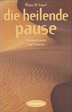 portada Die Heilende Pause: Phantasiereisen und Imaginationen (en Alemán)
