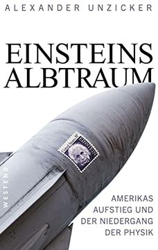 portada Einsteins Albtraum: Amerikas Aufstieg und der Niedergang der Physik (en Alemán)