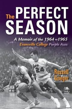 portada The Perfect Season: A Memoir of the 1964-1965 Evansville College Purple Aces