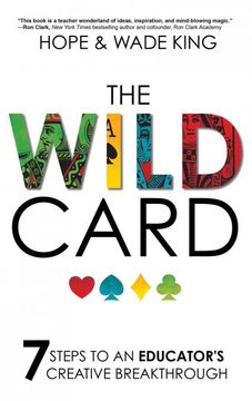 portada The Wild Card: 7 Steps to an Educator's Creative Breakthrough (en Inglés)