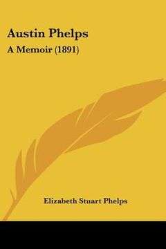 portada austin phelps: a memoir (1891) (en Inglés)