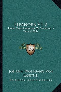 portada eleanora v1-2: from the sorrows of werter, a tale (1785) (en Inglés)