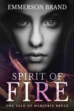 portada Spirit of Fire: The Tale of Marjorie Bruce (en Inglés)