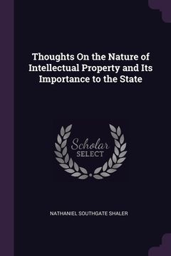 portada Thoughts On the Nature of Intellectual Property and Its Importance to the State (en Inglés)