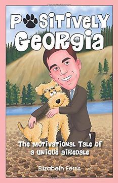 portada Positively Georgia: The Motivational Tale of a Unique Airedale (in English)