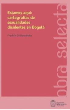 portada Estamos Aqui Cartografias de Sexualidades Disidentes en Bogota