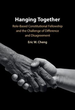 portada Hanging Together: Role-Based Constitutional Fellowship and the Challenge of Difference and Disagreement (en Inglés)