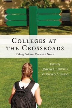 portada Colleges at the Crossroads: Taking Sides on Contested Issues (Counterpoints) (en Inglés)