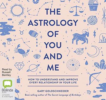 portada The Astrology of you and me: How to Understand and Improve Every Relationship in Your Life () (en Inglés)