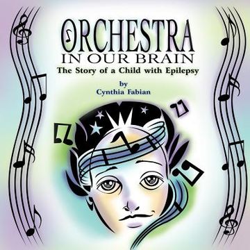 portada orchestra in our brain: the story of a child with epilepsy (en Inglés)