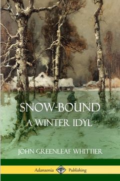 portada Snow-Bound, A Winter Idyl (en Inglés)