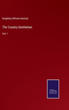 portada The Country Gentleman: Vol. I