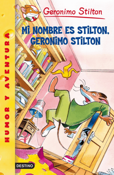portada Mi Nombre es Stilton, Geronimo Stilton (in Spanish)