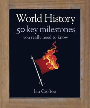portada world history: 50 things you really need to know (en Inglés)