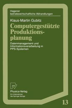 portada computergest tzte produktionsplanung: datenmanagement und informationsverarbeitung in pps-systemen (en Alemán)