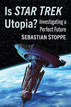 portada Is Star Trek Utopia? Investigating a Perfect Future (en Inglés)