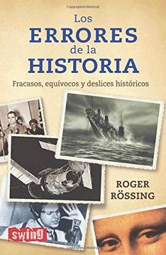 portada Errores de la Historia, Los: La Mejor Selección de Anécdotas Históricas y Errores Sorprendentes.