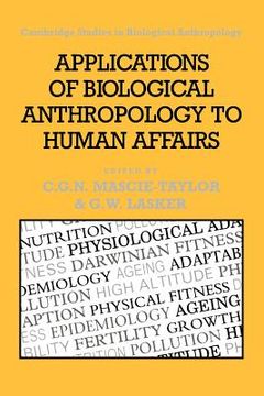 portada Applications of Biological Anthropology to Human Affairs (Cambridge Studies in Biological and Evolutionary Anthropology) (en Inglés)