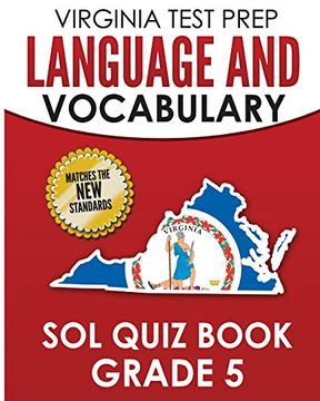 portada Virginia Test Prep Language & Vocabulary sol Quiz Book Grade 5: Covers the Skills in the sol Writing Standards (en Inglés)