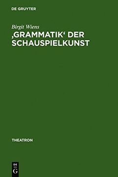 portada 'grammatik' der schauspielkunst: die inszenierung der geschlechter in goethes klassischem theater (en Inglés)