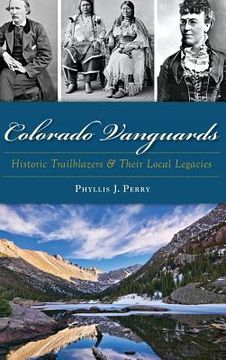 portada Colorado Vanguards: Historic Trailblazers and Their Local Legacies (en Inglés)