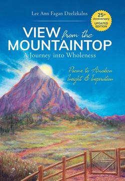 portada View from the Mountaintop: A Journey Into Wholeness: Poems to Awaken Insight & Inspiration
