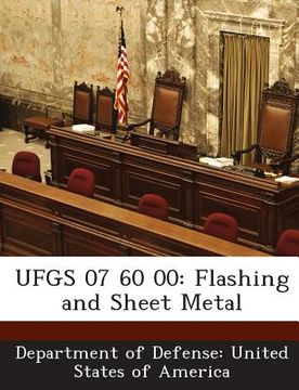 portada Ufgs 07 60 00: Flashing and Sheet Metal (en Inglés)