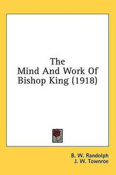 portada the mind and work of bishop king (1918) (en Inglés)