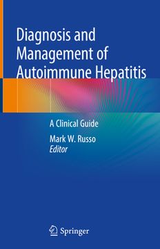 portada Diagnosis and Management of Autoimmune Hepatitis: A Clinical Guide (en Inglés)