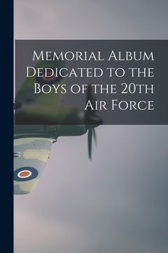 portada Memorial Album Dedicated to the Boys of the 20th Air Force