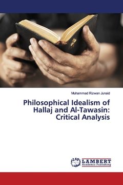 portada Philosophical Idealism of Hallaj and Al-Tawasin: Critical Analysis (in English)
