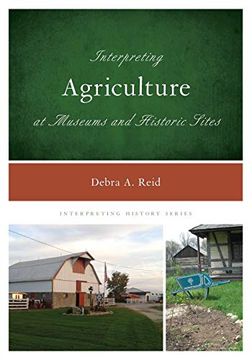 portada Interpreting Agriculture at Museums and Historic Sites (Interpreting History) (in English)