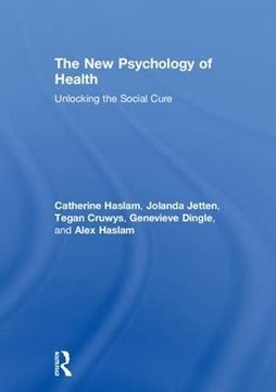 portada The New Psychology of Health: Unlocking the Social Cure (in English)
