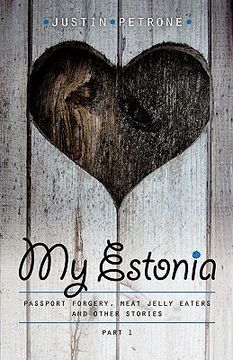 portada my estonia: passport forgery, meat jelly eaters, and other stories