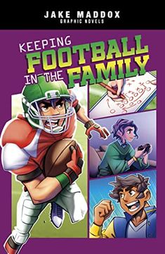 portada Keeping Football in the Family (Jake Maddox Graphic Novels) (en Inglés)