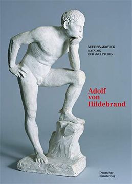 portada Bayerische Staatsgemäldesammlungen. Neue Pinakothek. Katalog der Skulpturen – Band ii: Adolf von Hildebrand (in German)