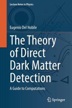 portada The Theory of Direct Dark Matter Detection: A Guide to Computations (in English)