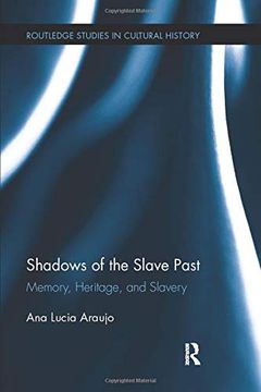 portada Shadows of the Slave Past (Routledge Studies in Cultural History) (in English)