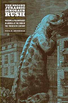 portada The Second Jurassic Dinosaur Rush: Museums and Paleontology in America at the Turn of the Twentieth Century (en Inglés)