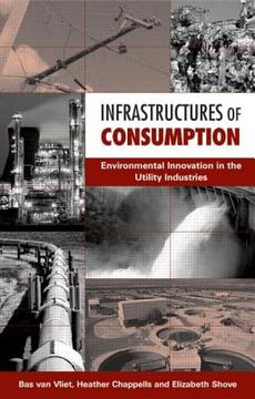 portada infrastructures of consumption: environmental innovation in the utility industries (en Inglés)