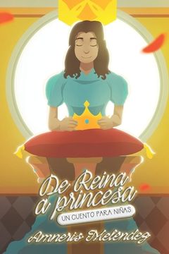 portada De reina a princesa: Un cuento para niñas