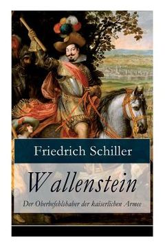 portada Wallenstein - Der Oberbefehlshaber der kaiserlichen Armee: Dramen-Trilogie (en Inglés)